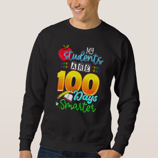 My Students Are 100 Days Smarter Funny 100th Day o Sweatshirt (Vorderseite)