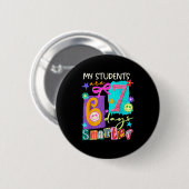 My Students Are 67 Days Smarter Funny Teacher Kids Button (Vorne & Hinten)