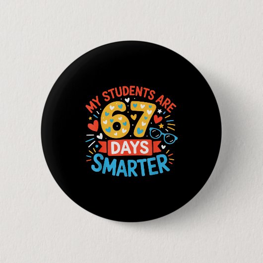 My Students Are 67 Days Smarter Funny Teacher Kids Button (Vorderseite)