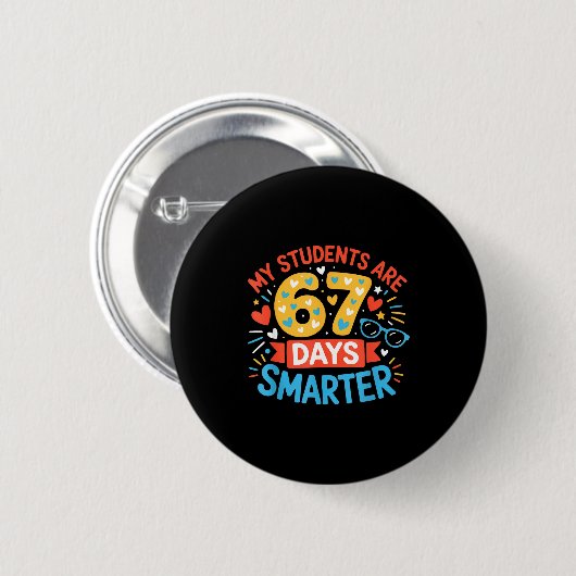 My Students Are 67 Days Smarter Funny Teacher Kids Button (Vorne & Hinten)