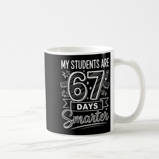 My Students Are 67 Days Smarter Funny Teacher Kids Kaffeetasse (Rechts)