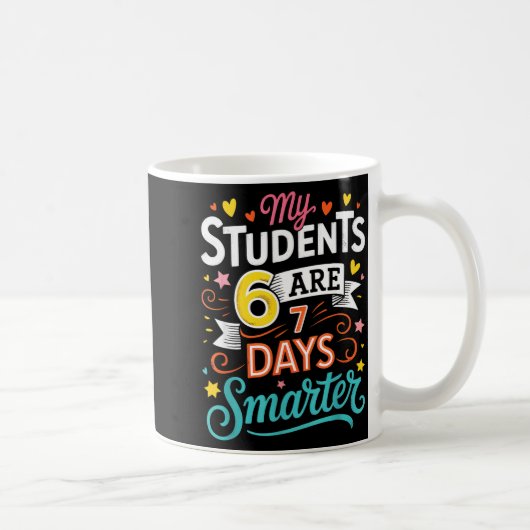 My Students Are 67 Days Smarter Funny Teacher Kids Kaffeetasse (Rechts)