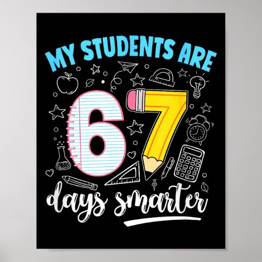 My Students Are 67 Days Smarter Funny Teacher Kids Poster (Vorne)