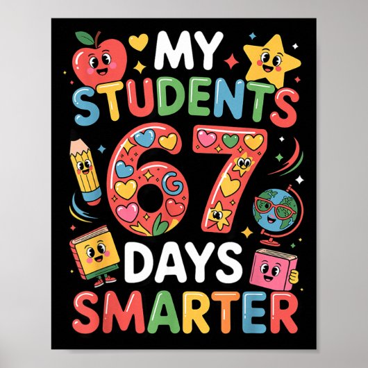 My Students Are 67 Days Smarter Funny Teacher Kids Poster (Vorne)