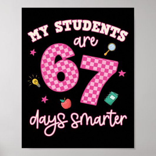 My Students Are 67 Days Smarter Funny Teacher Kids Poster (Vorne)