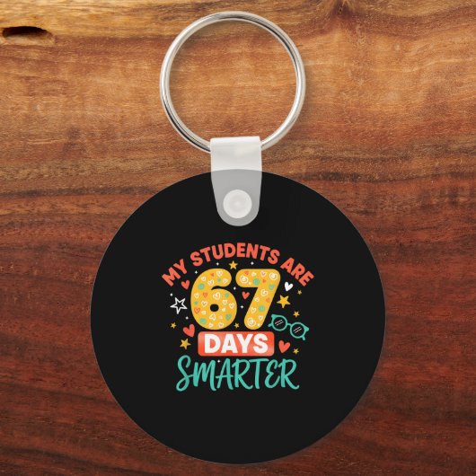 My Students Are 67 Days Smarter Funny Teacher Kids Schlüsselanhänger (Vorderseite)