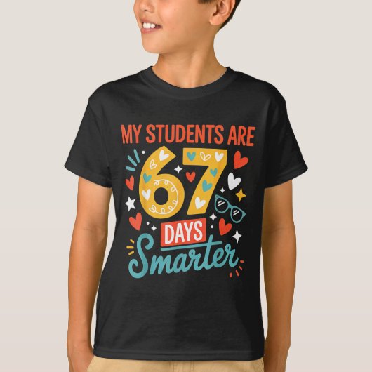 My Students Are 67 Days Smarter Teacher 6 7 Meme T-Shirt (Vorderseite)