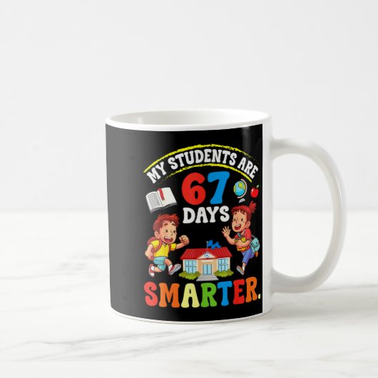 My Students Are 67 Days Smarter Teacher Clroom Cel Kaffeetasse (Rechts)