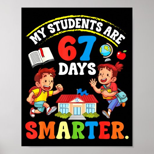 My Students Are 67 Days Smarter Teacher Clroom Cel Poster (Vorne)