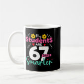 My Students Are 67 Days Smarter Teachers 100 Days  Kaffeetasse (Links)