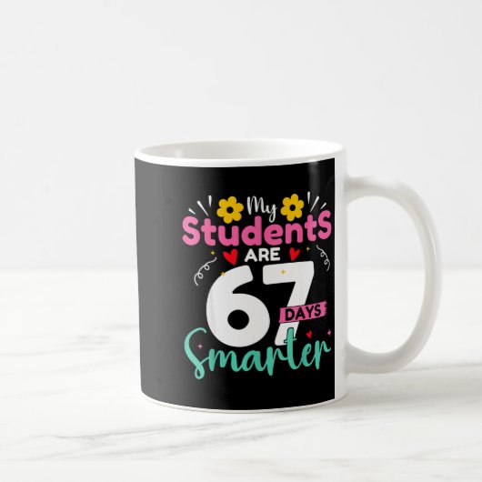 My Students Are 67 Days Smarter Teachers 100 Days Kaffeetasse (Rechts)