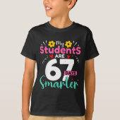 My Students Are 67 Days Smarter Teachers 100 Days  T-Shirt (Vorderseite)