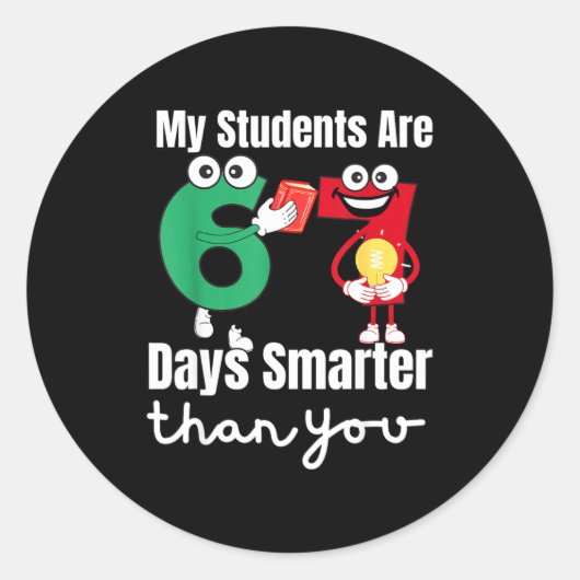 My Students Are 67 Days Smarter Than You Runder Aufkleber (Vorderseite)