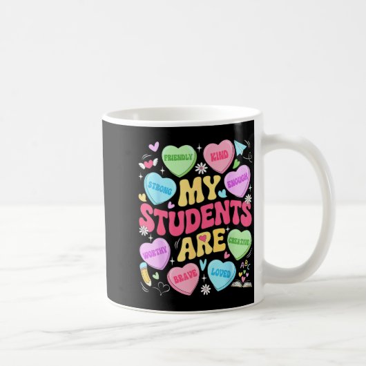 My Students Are Kind Strong Valentine Teacher Wome Kaffeetasse (Rechts)