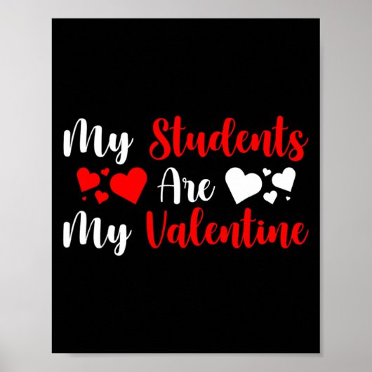My Students Are My Valentine Herats Valentines Day Poster (Vorne)