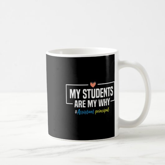 My Students Are My Why Istant Principal - Back To  Kaffeetasse (Rechts)