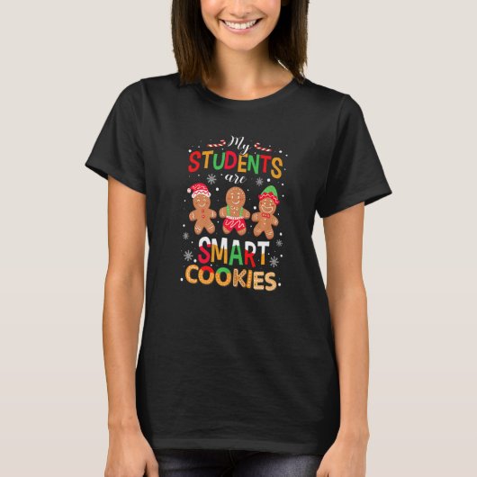 My Students Are Smart Cookies Christmas Teacher Gi T-Shirt (Vorderseite)