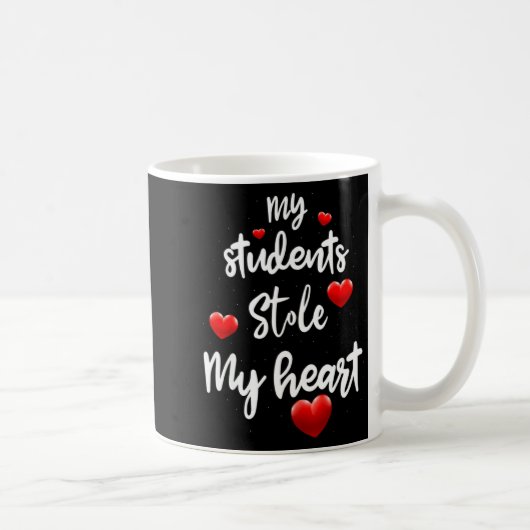 My Students Stole My Heart For Teacher Valentines Kaffeetasse (Rechts)