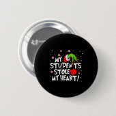 My Students Stole My Heart School Teacher Funny Ch Button (Vorne & Hinten)