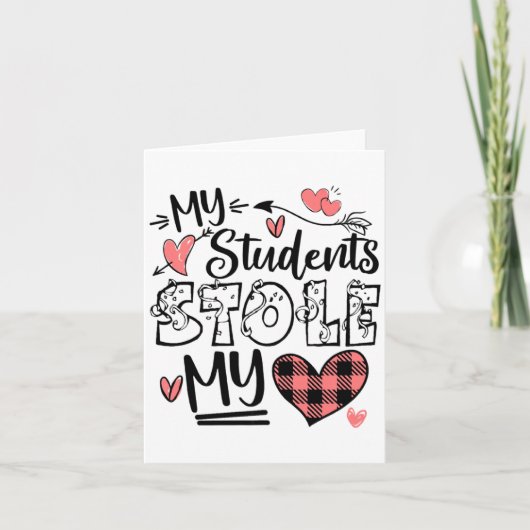 My Students Stole My Heart Teacher Valentines Day  Karte (Vorderseite)