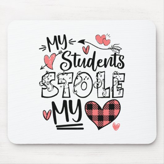 My Students Stole My Heart Teacher Valentines Day  Mousepad (Vorne)