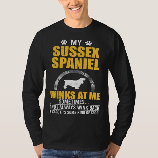 My Sussex Spaniel Winks At me Dog Owner T-Shirt (Vorderseite)