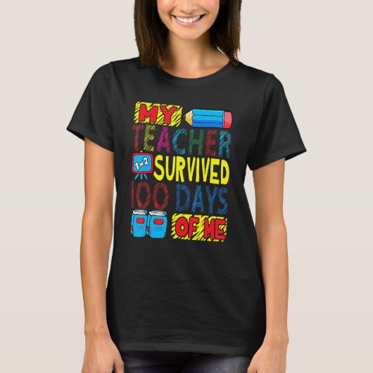 My Teacher Survived 100 Days Of Me 100th Day Party T-Shirt (Vorderseite)