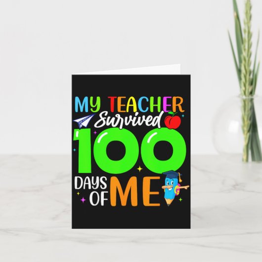 My Teacher Survived 100 Days Of Me For Students Ki Karte (Vorderseite)