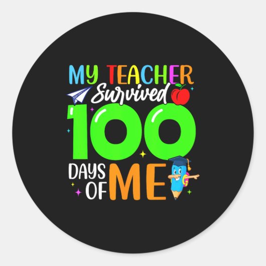 My Teacher Survived 100 Days Of Me For Students Ki Runder Aufkleber (Vorderseite)
