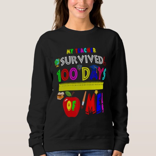 My Teacher Survived 100 Days Of Me Funny 100 Days Sweatshirt (Vorderseite)