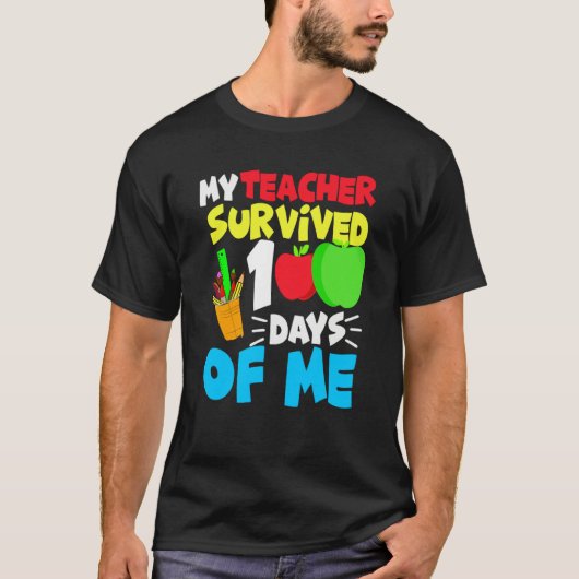 My Teacher Survived 100 Days of Me Happy100th Day  T-Shirt (Vorderseite)