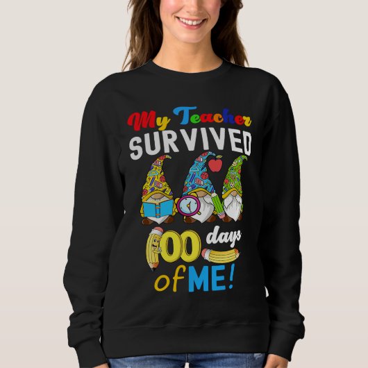 My Teacher Survived 100 Days Of Me  School Gnomies Sweatshirt (Vorderseite)