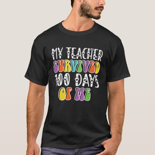 my teacher survived 100 days of me T-Shirt (Vorderseite)