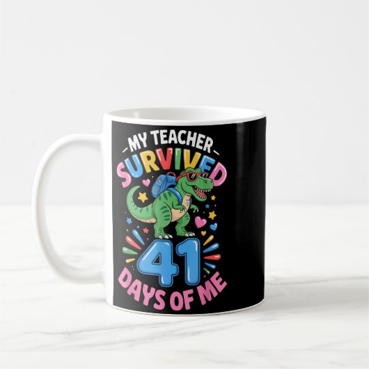 My Teacher Survived 41 Days Of Me 41st Days Of Sch Kaffeetasse (Links)