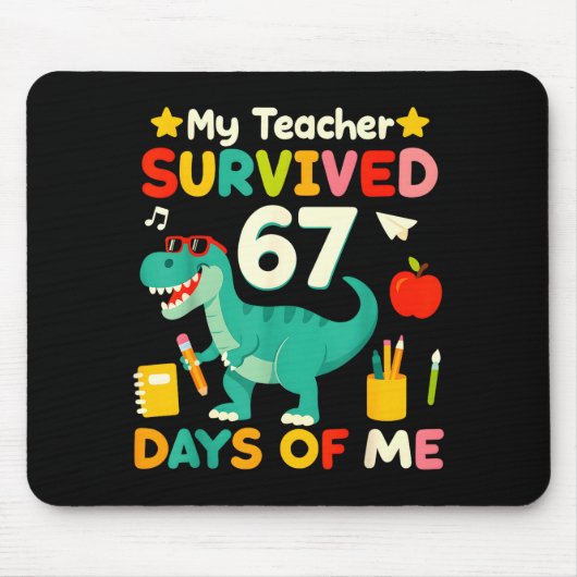 My Teacher Survived 67 Days Of Me Funny 100 Days O Mousepad (Vorne)