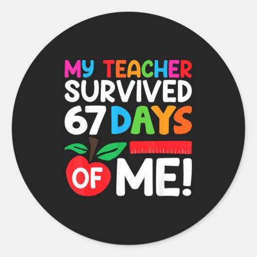 My Teacher Survived 67 Days Of Me Funny 100 Days O Runder Aufkleber (Vorderseite)