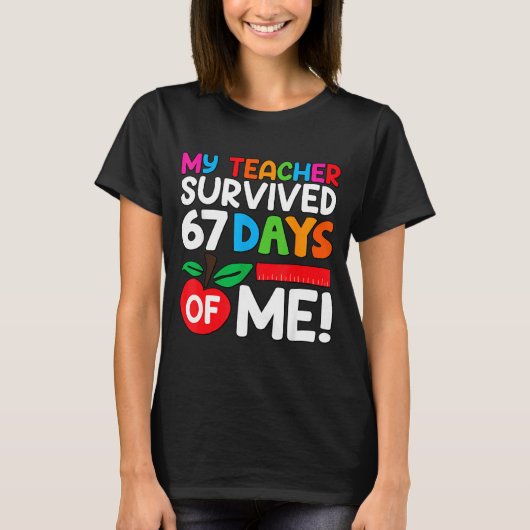 My Teacher Survived 67 Days Of Me Funny 100 Days O T-Shirt (Vorderseite)