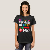 My Teacher Survived 67 Days Of Me Funny 100 Days O T-Shirt (Vorne ganz)