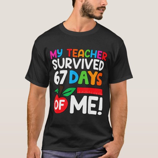 My Teacher Survived 67 Days Of Me Funny 100 Days O T-Shirt (Vorderseite)