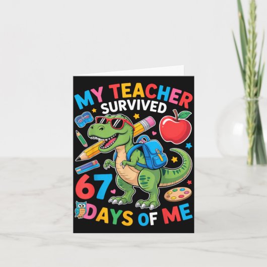 My Teacher Survived 67 Days Of Me Funny Dinosaur S Karte (Vorderseite)