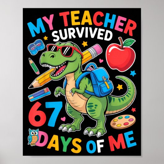 My Teacher Survived 67 Days Of Me Funny Dinosaur S Poster (Vorne)