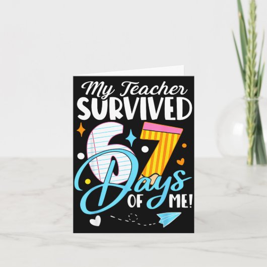 My Teacher Survived 67 Days Of Me Funny Six Seven Karte (Vorderseite)