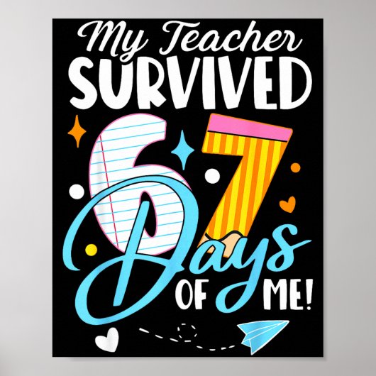 My Teacher Survived 67 Days Of Me Funny Six Seven Poster (Vorne)