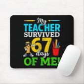 My Teacher Survived 67 Days Of Me Funny Students 6 Mousepad (Mit Mouse)