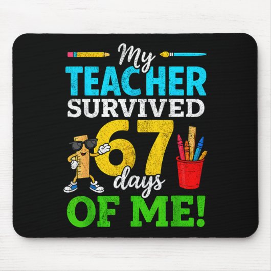 My Teacher Survived 67 Days Of Me Funny Students 6 Mousepad (Vorne)