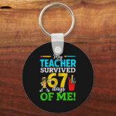 My Teacher Survived 67 Days Of Me Funny Students 6 Schlüsselanhänger (Vorderseite)