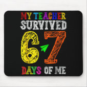 My Teacher Survived 67 Days Of Me Funny Students T Mousepad (Vorne)