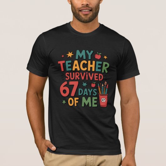 My Teacher Survived 67 Days of Me T-Shirt (Vorderseite)