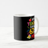 My Teacher Survived 67 Days Of Me Teacher Apprecia Kaffeetasse (VorderseiteRechts)