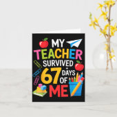 My Teacher Survived 67 Days Of Me Teacher Apprecia Karte (Gelbe Blume)